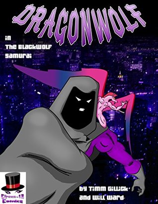 Read Online Dragonwolf issue 1: The Blackwolf Samurai part 1of 3 - Timm Gillick file in PDF