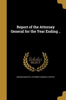 Full Download Report of the Attorney General for the Year Ending .. - Massachusetts Attorney General's Office file in ePub