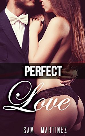 Download BILLIONAIRE ROMANCE: Perfect Love (BBW Alpha Male Billionaire Romance Collection) (Mixed Romance Collection with different genres) - Sam Martinez file in ePub