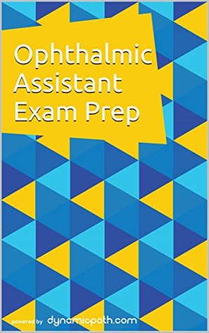 Read Ophthalmic Assistant Exam Prep: 400 Practice Questions for the COA Exam - Ted Chan | PDF