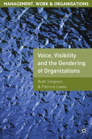 Download Voice, Visibility and the Gendering of Organizations (Management, Work and Organisations) - Ruth Simpson file in PDF