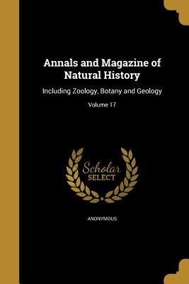 Read Online Annals and Magazine of Natural History: Including Zoology, Botany and Geology; Volume 17 - Anonymous | PDF