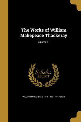 Download The Works of William Makepeace Thackeray; Volume 11 - William Makepeace Thackeray file in ePub