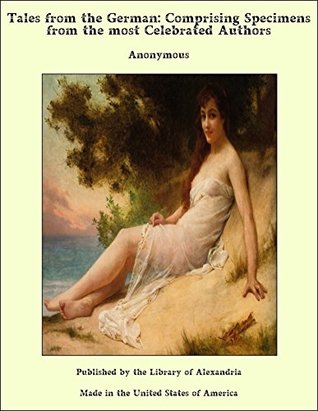 Download Tales from the German: Comprising Specimens from the Most Celebrated Authors - John Oxenford | ePub