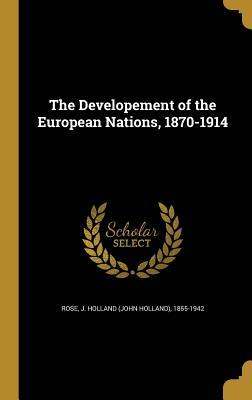 Full Download The Developement of the European Nations, 1870-1914 - J. Holland Rose file in PDF