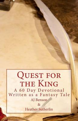Download Quest for the King: A 60 Day Devotional Written as a Fantasy Tale - A.J. Benson | ePub
