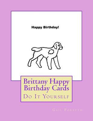 Read Brittany Happy Birthday Cards: Do It Yourself - Gail Forsyth file in ePub