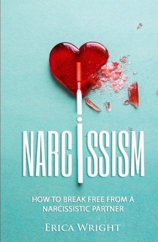 Full Download Narcissism: How to Break Free from a Narcissistic Partner - Erica Wright file in ePub