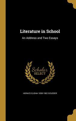 Full Download Literature in School: An Address and Two Essays - Horace Elisha Scudder | ePub
