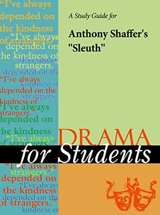 Read Online A Study Guide for Anthony Shaffer's Sleuth (Drama For Students) - Gale Cengage Learning | ePub