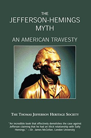 Read Online The Jefferson- Hemings Myth: An American Travesty - Eyler Robert Coates Sr. | PDF