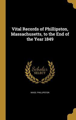 Read Vital Records of Phillipston, Massachusetts, to the End of the Year 1849 - Mass Phillipston | PDF