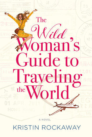 Full Download The Wild Woman's Guide to Traveling the World - Kristin Rockaway | ePub