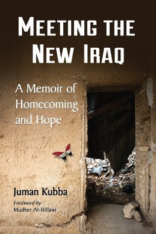 Download Meeting the New Iraq: A Memoir of Homecoming and Hope - Juman Kubba | PDF