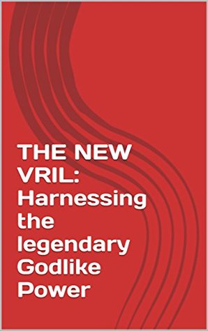 Read THE NEW VRIL: Harnessing the legendary Godlike Power - Franklin H. Zboyan file in ePub