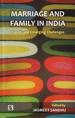 Download Marriage and Family in India: Trends and Emerging Challenges - Jasmeet Sandhu file in PDF
