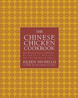 Download The Chinese Chicken Cookbook: 100 Easy-to-Prepare, Authentic Recipes for the American Table - Eileen Yin-Fei Lo file in PDF