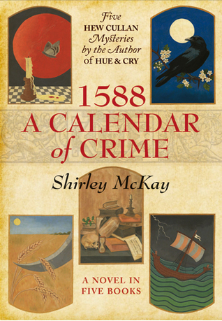 Download 1588: A Calendar of Crime: A Novel in Five Books - Shirley Mckay | ePub