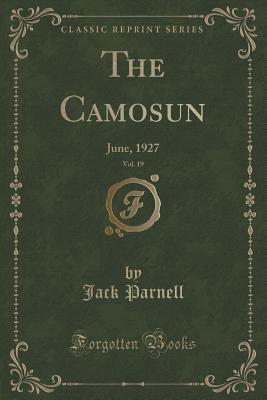 Read The Camosun, Vol. 19: June, 1927 (Classic Reprint) - Jack Parnell | ePub