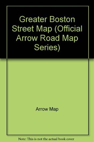 Download Greater Boston Street Map (Official Arrow Road Map Series) - Arrow Map | PDF