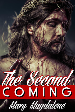 Download The Second Coming: An End Times Orgy (Jesus Banging Christ #2) - Mary Magdalene | ePub