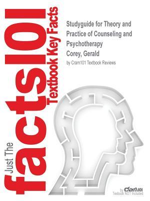 Full Download Studyguide for Theory and Practice of Counseling and Psychotherapy by Corey, Gerald, ISBN 9781305263727 - Cram101 Textbook Reviews | ePub