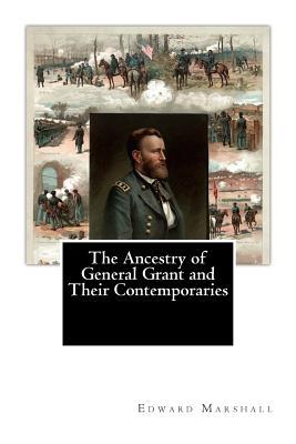 Read Online The Ancestry of General Grant and Their Contemporaries - Edward Chauncey Marshall file in ePub