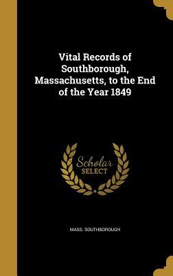 Read Vital Records of Southborough, Massachusetts, to the End of the Year 1849 - Southborough (MA) | ePub