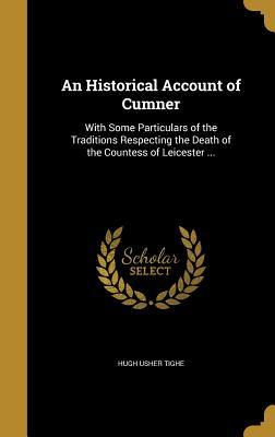 Read An Historical Account of Cumner: With Some Particulars of the Traditions Respecting the Death of the Countess of Leicester - Hugh Usher Tighe file in PDF