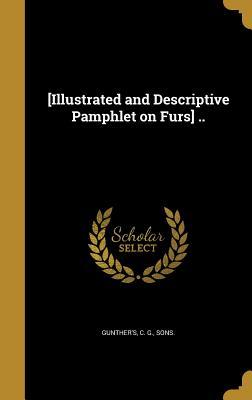 Read [Illustrated and Descriptive Pamphlet on Furs] .. - C G Sons [From Old Catalo Gunther's | ePub