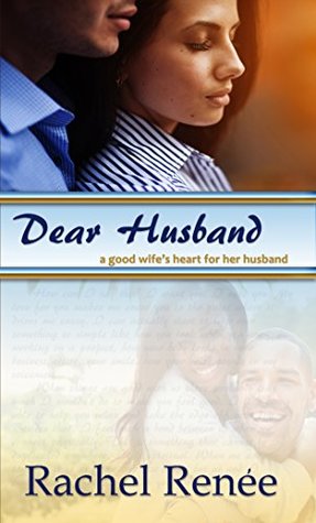Download Dear Husband: A Good Wife's Heart for Her Husband - Rachel Renee file in PDF