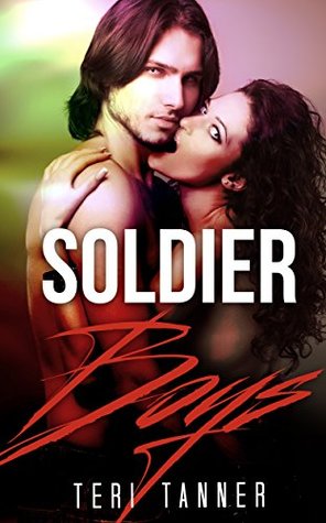 Full Download MILITARY ROMANCE COLLECTION: Soldier Boys (Contemporary Soldier Alpha Male Romance Collection) (Romance Collection: Mixed Genres Book 2) - Teri Tanner file in ePub