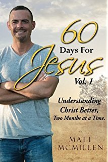Download 60 Days For Jesus Vol. 1 Understanding Christ Better, Two Months at a Time - Matt McMillen | ePub