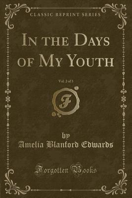 Read In the Days of My Youth, Vol. 2 of 3 (Classic Reprint) - Amelia B. Edwards | ePub