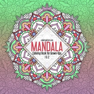 Full Download Mandala Coloring Book for Grown-Ups 1 & 2: Magic Patterns & Designs To Color For Meditation And Art Therapy - Nick Snels file in ePub