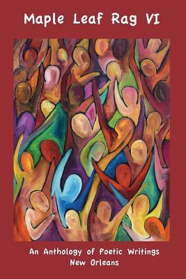 Read Online Maple Leaf Rag VI: An Anthology of Poetic Writing - Nancy Harris | PDF