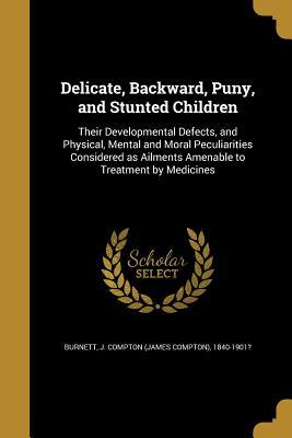 Read Delicate, Backward, Puny, and Stunted Children - James Compton Burnett | PDF