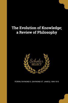 Download The Evolution of Knowledge; A Review of Philosophy - Raymond S (Raymond St James) Perrin file in ePub