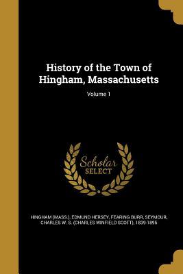 Download History of the Town of Hingham, Massachusetts; Volume 1 - Edward Tracy Bouvé | PDF