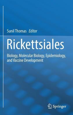 Full Download Rickettsiales: Biology, Molecular Biology, Epidemiology, and Vaccine Development - Sunil Thomas | ePub