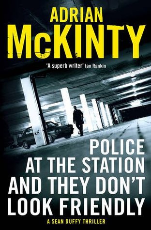 Read Police at the Station and They Don't Look Friendly - Adrian McKinty file in PDF