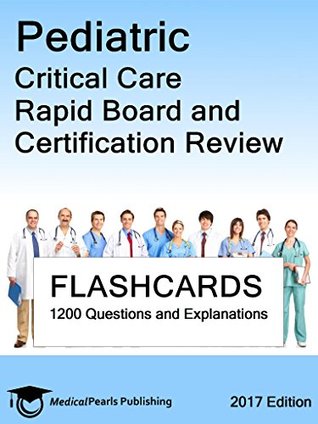 Download Pediatric Critical Care: Rapid Board and Certification Review - MedicalPearls Publishing LLC | PDF