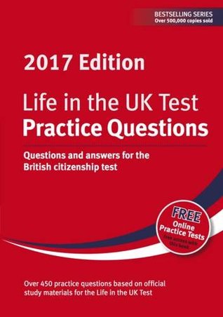 Read Life in the UK Test: Practice Questions 2017: Questions and Answers for the British Citizenship Test - Henry Dillon | ePub