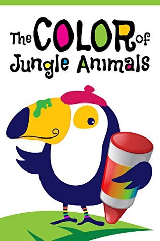Read The Color of Jungle Animals: Kids Color Concept Book - Miky Young file in ePub