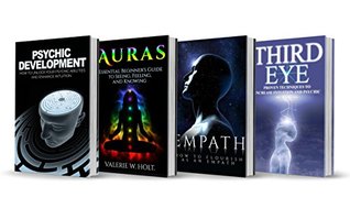 Download Psychic Development: Develop Psychic Abilities, Auras, Third Eye, Empath  1 BONUS BOOK (psychic development for beginners, psychic medium development, mediumship 4) - Valerie W. Holt | PDF