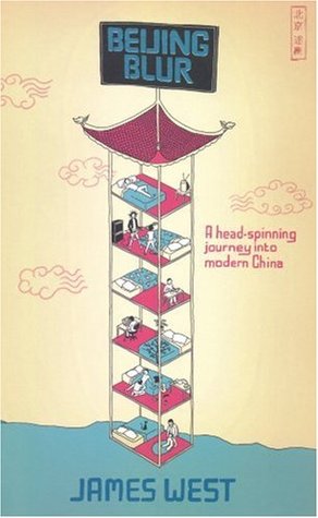 Read Beijing Blur: A head-spinning journey into modern China - James West | PDF