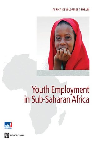 Read Online Youth Employment in Sub-Saharan Africa (Africa Development Forum) - Deon Filmer | ePub