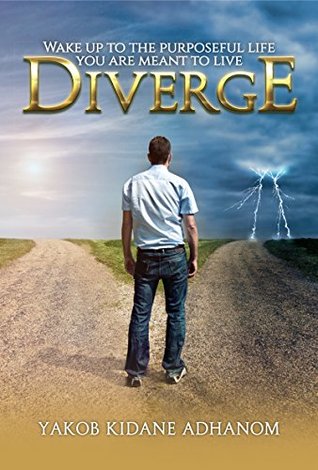 Read Online Diverge: Wake up to the purposeful life you are meant to live - Yakob Adhanom file in ePub
