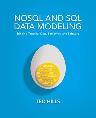 Download NoSQL and SQL Data Modeling: Bringing Together Data, Semantics, and Software - Ted Hills file in ePub