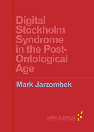 Read Digital Stockholm Syndrome in the Post-Ontological Age (Forerunners: Ideas First) - Mark Jarzombek | ePub